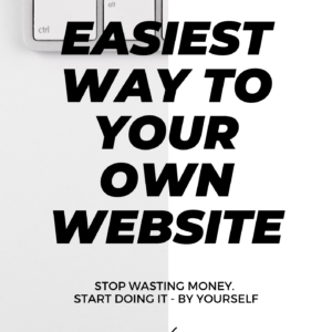 The Easiest Way to Your Own Website